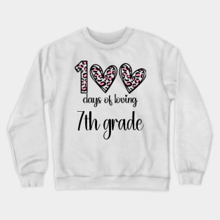 100 Days Of Loving 7th Grade 100th Of School Leopard Heart Crewneck Sweatshirt
